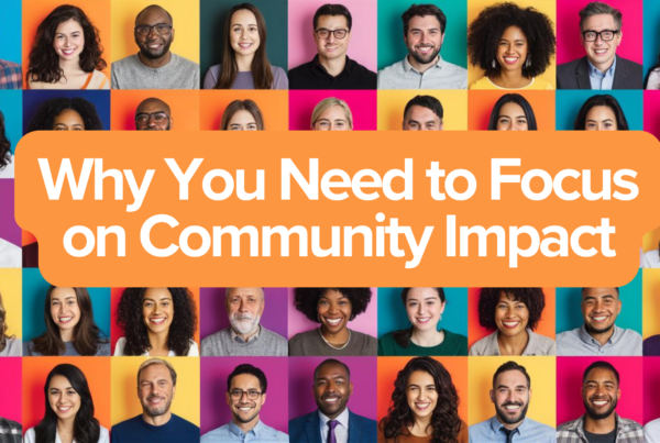 why do i need to focus on community impact?